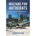 Welfare for Autocrats: How Social Assistance in China Cares for Its Rulers