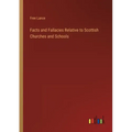 Facts and Fallacies Relative to Scottish Churches and Schools