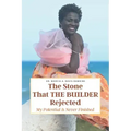 The Stone That The Builder Rejected: My Potential Is Never Finished