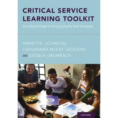 Critical Service Learning Toolkit: Social Work Strategies for Promoting Healthy Youth Development