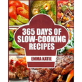 Slow Cooker: 365 Days of Slow Cooking Recipes (Slow Cooker, Slow Cooker Cookbook, Slow Cooker Recipes, Slow Cooking, Slow Cooker Me