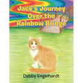 Jack's Journey over the Rainbow Bridge