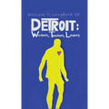 Detroit: Workers, Teachers, Lovers