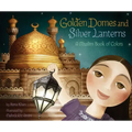Golden Domes and Silver Lanterns: A Muslim Book of Colors