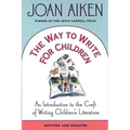 The Way to Write for Children: An Introduction to the Craft of Writing Children's Literature