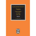 Lancaster County, Virginia Court Orders and Deeds, 1656-1680.