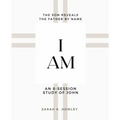I Am: An 8-session Bible Study of John