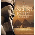 Mysteries of Ancient Egypt Revealed Children's Book on Egypt Grade 4 Children's Ancient History