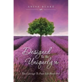 Designed To Be Uniquely Me: The Courage To Face Life Head On!