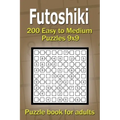 Futoshiki puzzle book for adults: 200 Easy to Medium Puzzles 9x9