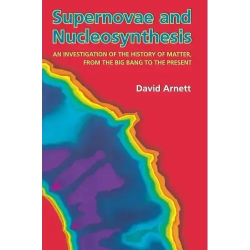 Supernovae and Nucleosynthesis: An Investigation of the History of Matter, from the Big Bang to the Present