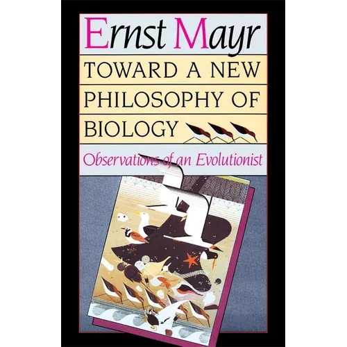 Toward a New Philosophy of Biology: Observations of an Evolutionist