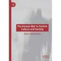 The Korean War in Turkish Culture and Society