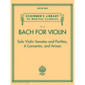 Bach for Violin - Sonatas and Partitas, 4 Concertos, and Arioso: Schirmer's Library of Musical Classics Volume 2113