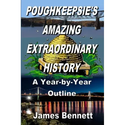 Poughkeepsie's Amazing Extraordinary History