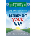 Retirement Your Way: The No Stress Roadmap for Designing Your Next Chapter and Loving Your Future