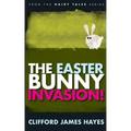 The Easter Bunny Invasion!
