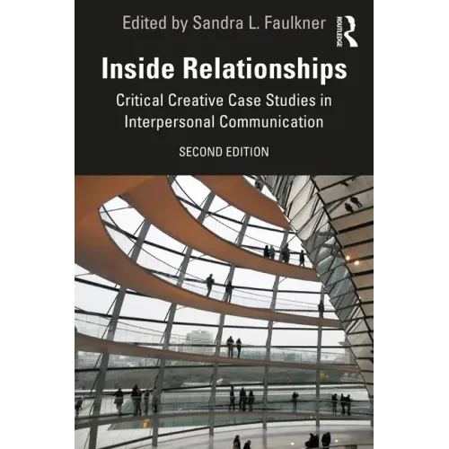Inside Relationships: Critical Creative Case Studies in Interpersonal Communication