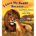 I Love My Daddy Because...Board Book