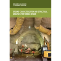 Ground Characterization and Structural Analyses for Tunnel Design