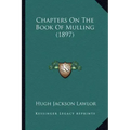 Chapters On The Book Of Mulling (1897)