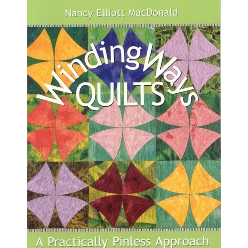 Winding Ways Quilts: A Practically Pinless Approach
