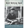 Hold Nothing Back: Writings by Dorothy Day