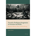 Towards a Posthuman Imagination in Literature and Media: Monsters, Mutants, Aliens, Artificial Beings