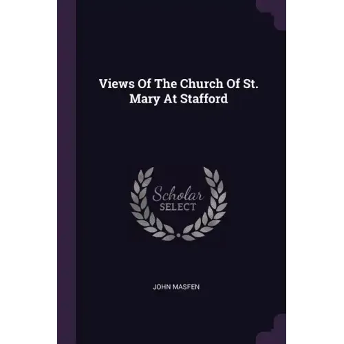 Views Of The Church Of St. Mary At Stafford