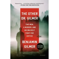 The Other Dr. Gilmer: Two Men, a Murder, and an Unlikely Fight for Justice