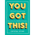 You Got This!: 100 Faith-Strengthening Devotions for Middle Schoolers