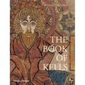 The Book of Kells: An Illustrated Introduction to the Manuscript in Trinity College Dublin