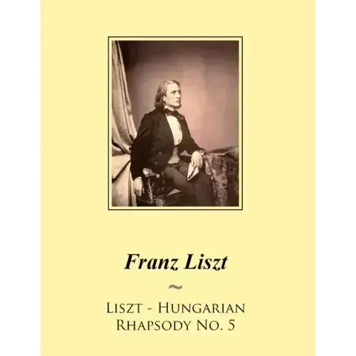 Liszt - Hungarian Rhapsody No. 5