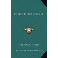 Unto Thee I Grant