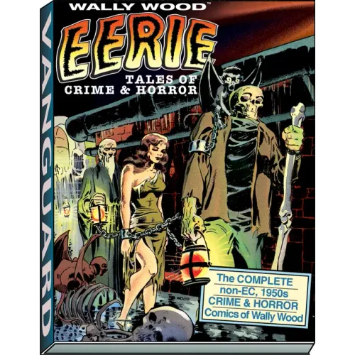 Wally Wood: Eerie Tales of Crime & Horror