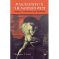 Masculinity in the Modern West: Gender, Civilization and the Body