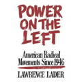 Power on the Left: American Radical Movements Since 1946