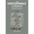 The Unstoppable Church: Believing God for Greater Things Regardless of Circumstances