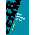 Black Existential Freedom