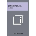 Biography Of The Tennessee Walking Horse