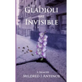 The Gladioli Are Invisible