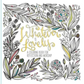 Whatever Is Lovely: A Coloring Book for Reflection and Worship