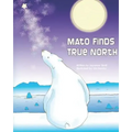 Mato Finds True North: Revised Edition