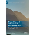 Nezami Ganjavi and Classical Persian Literature: Demystifying the Mystic