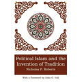 Political Islam and the Invention of Tradition