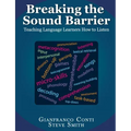 Breaking the Sound Barrier: Teaching Language Learners How to Listen