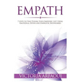 Empath: 7 steps to Fine-Tuning Your Empathic Abilities Using Emotional Detox and Energetic Boundaries