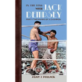 In the Ring With Jack Dempsey - Part I: The Making of a Champion