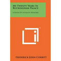 My Twenty Years In Buckingham Palace: A Book Of Intimate Memoirs
