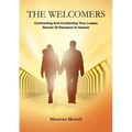The Welcomers: Comforting and Confronting your Losses. Stories of reunions in heaven.